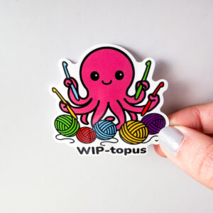 WIP-topus Vinyl Sticker - Crochet Sticker