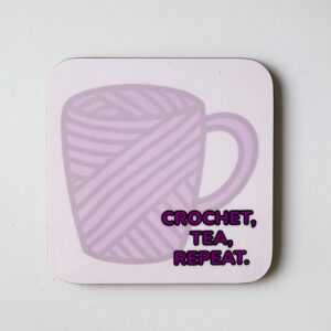Crochet, Tea, Repeat Coaster - Crochet Lover Gift